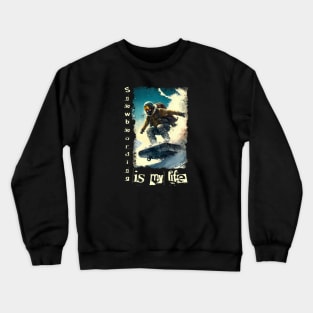 Snowboarding is my life Crewneck Sweatshirt